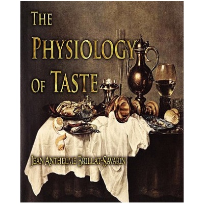 Physiology of Taste | Jean Anthelme B