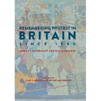 Image 1 of Remembering Protest in Britain since 1500 | Carl J. Griffin, Briony McDonagh