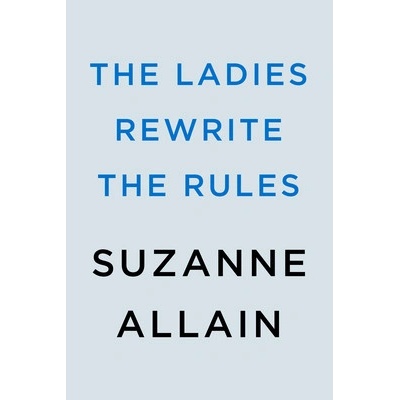 The Ladies Rewrite the Rules - Suzanne Allain