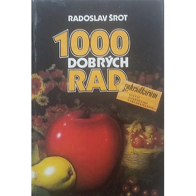 1000 dobrých rad zahrádkářům