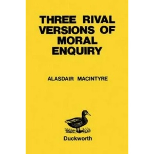 Three Rival Versions of Moral Enquiry | Alasdair MacIntyre (1990)