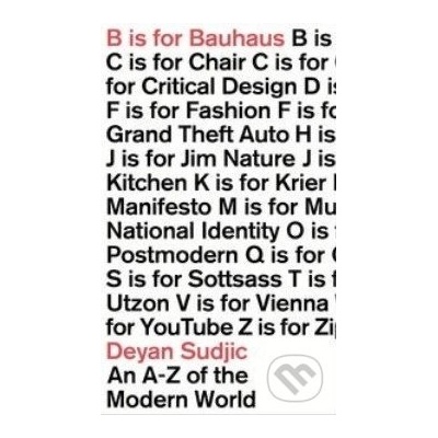 B is for Bauhaus: An A-Z of the Modern World:- Deyan Sudjic