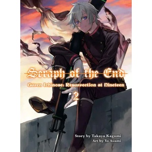 Seraph Of The End: Guren Ichinose, Resurrection At Nineteen, Volume 2 (ISBN: 9781949980141)