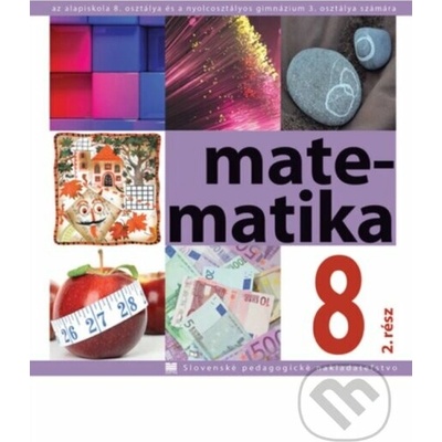 Matematika pre 8. ročnik ZŠ a 3. roč. gymnázia s osemročným štúdiom s VJM - 2. časť - Soňa Čeretková, Ondrej Šedivý, Ivan Teplička