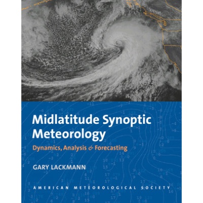Midlatitude Synoptic Meteorology - Lackmann Gary