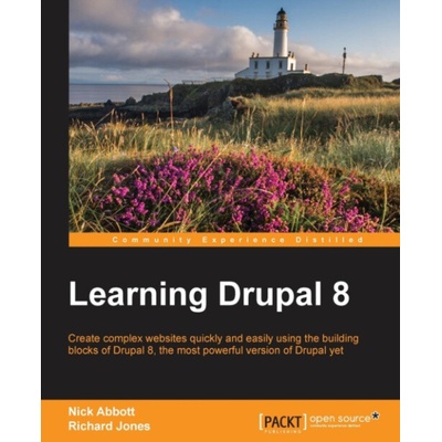 Learning Drupal 8 - Abbott, Nick a Jones, Richard