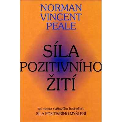 Síla pozitivního žití - Norman Vincent Peale