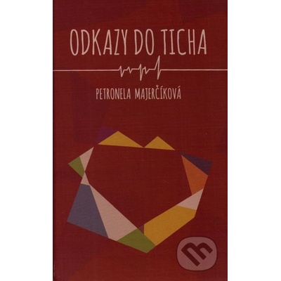 Odkazy do ticha - Petronela Majerčíková