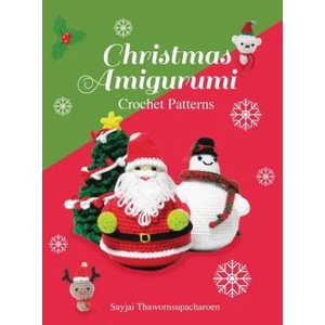 Christmas Amigurumi | Sayjai Thawornsupacharoen (ISBN: 9781910407554)