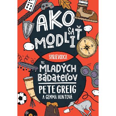Ako sa modliť - Pete Greig, Gemma Huntová