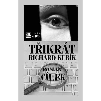 Cílek Roman - Třikrát Richard Kubík