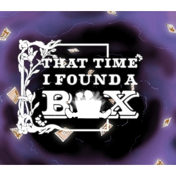 That Time I Found A Box