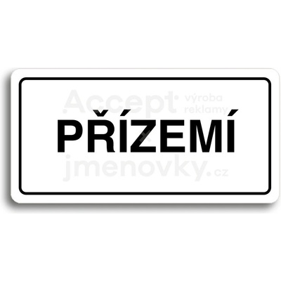 ACCEPT Piktogram PŘÍZEMÍ - bílá tabulka - černý tisk
