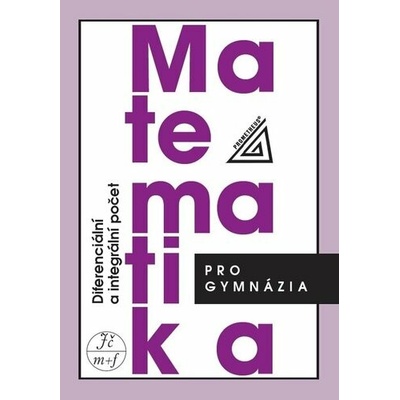 Matematika pro gymnázia - Diferenciální a integrální počet