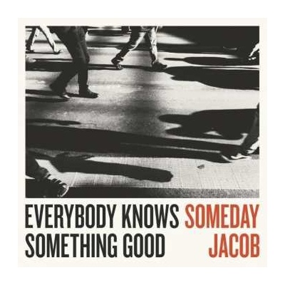 Someday Jacob - Everybody Knows Something Good LP