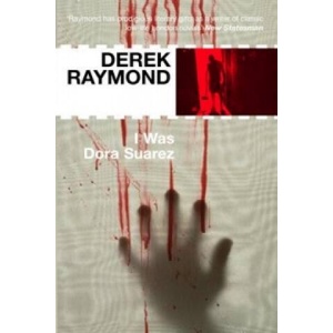 I Was Dora Suarez | Derek Raymond (ISBN: 9781852427993)