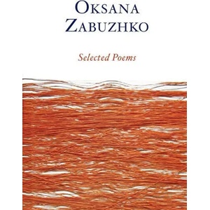 Selected Poems of Oksana Zabuzhko | Oksana Zabuzhko (ISBN: 9781734641639)