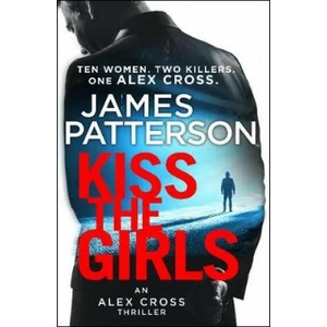 Kiss the Girls | James Patterson (ISBN: 9781784757489)
