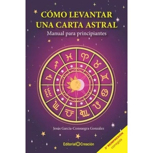 Como levantar una carta astral. Manual para principiantes | Jesús García-Consuegra González (ISBN: 9788493150235)