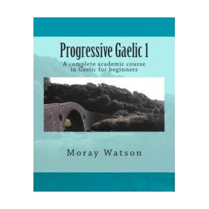 Progressive Gaelic 1 | Moray Watson (ISBN: 9781478233251)