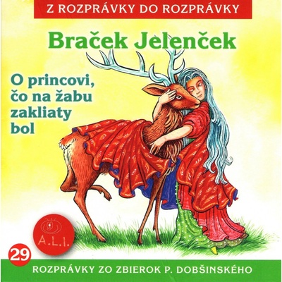 Braček Jelenček / O princovi, čo na žabu zakliaty bol