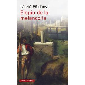 ELOGIO DE LA MELANCOLIA | FÖLDENYI, LASZLO (2023)