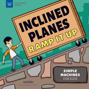 Inclined Planes Ramp It Up: Simple Machines for Kids | Micah Rauch (ISBN: 9781647411022)