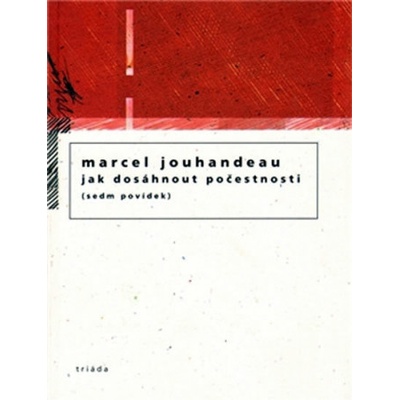 Jak dosáhnout počesnosti - Marcel Jouhandeau
