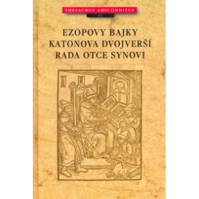 Ezopovy bajky. Katonova dvojverší. Rada otce synovi - Anonym