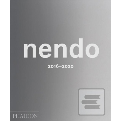 nendo: 2016-2020 - Phaidon