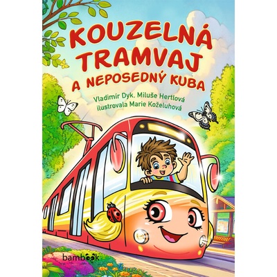 Kouzelná tramvaj a neposedný Kuba - Vladimír Dyk, Hertlová Miluše – Hledejceny.cz