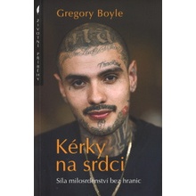 Gregory Boyle - Kérky na srdci