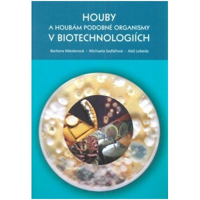 Houby a houbám podobné organismy v biotechnologiích