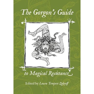 The Gorgon's Guide to Magical Resistance | Laura Tempest Zakroff (ISBN: 9781947544437)