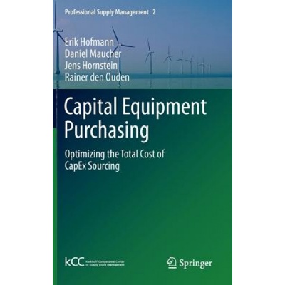 Capital Equipment Purchasing | Erik Hofmann, Daniel Maucher, Jens Hornstein