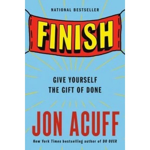 Finish: Give Yourself the Gift of Done (ISBN: 9780525537311)