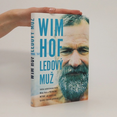 Wim Hof. Ledový muž - Wim Hof