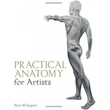 Practical Anatomy for Artists - Peter M. Simpson