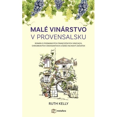 Malé vinárstvo v Provensalsku - Ruth Kelly