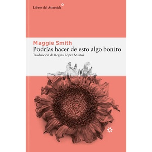 Podrías hacer de esto algo bonito | Maggie Smith (ISBN: 9788410178137)