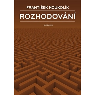Rozhodování - František Koukolík