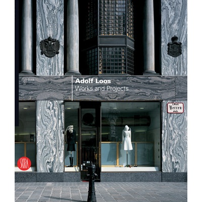 Adolf Loos: Works and Projects - Ralf Bock, Phillippe Ruault