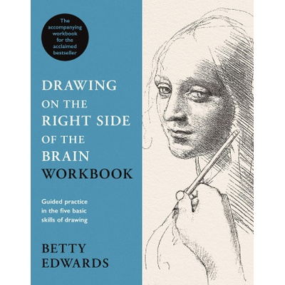 Drawing on the Right Side of the Brain Workbook - Betty Edwards