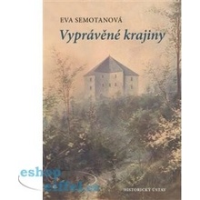 Vyprávěné krajiny - Eva Semotanová