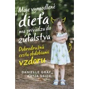 Knihy Moje vymodlené dieťa ma privádza do zúfalstva - Danielle Graf,Katja Seide