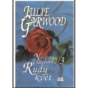 Nevěsty Claybornů/3 - Rudý květ - Julie Garwood