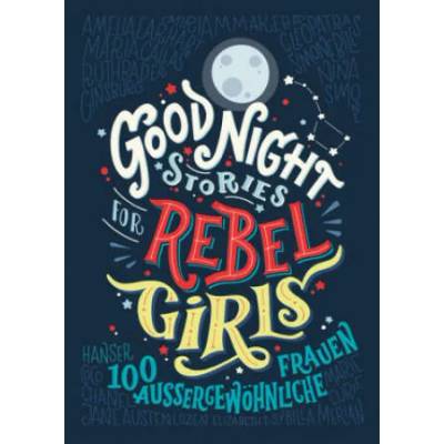 Good Night Stories for Rebel Girls. Bd. 1 | Elena Favilli, Francesca Cavallo, Birgitt Kollmann