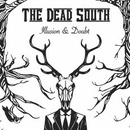 DEAD SOUTH - ILLUSION & DOUBT LP
