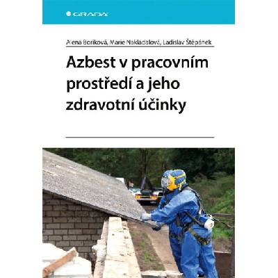 Azbest v pracovním prostředí a jeho zdravotní účinky - Alena Boriková