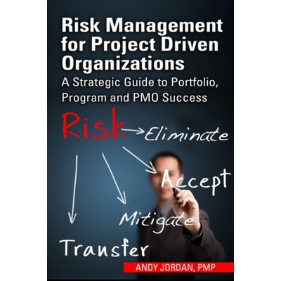 Risk Management for Project Driven Organizations - Jordan, Andy